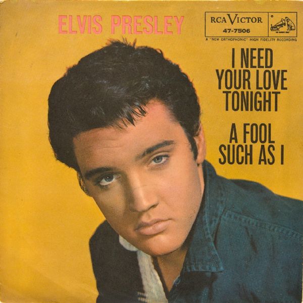 Elvis Presley "I Need Your Love Tonight"/"A Fool Such As I" 45  